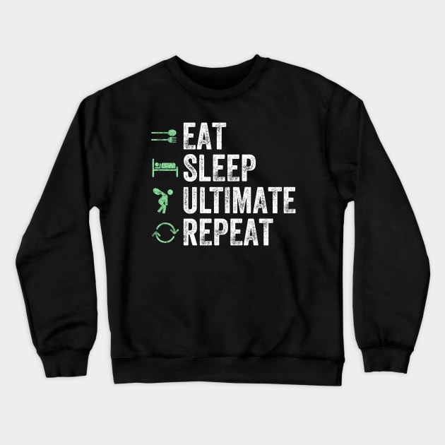 Eat sleep ultimate repeat Crewneck Sweatshirt by captainmood